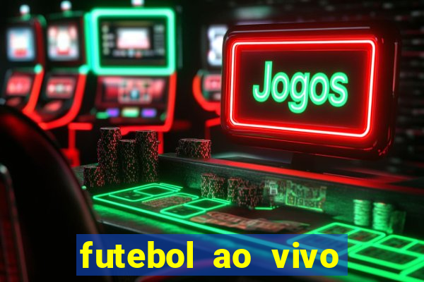 futebol ao vivo max tv